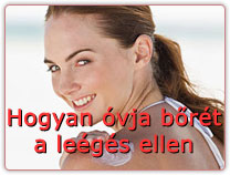 Hogyan óvja bőrét a leégés ellen